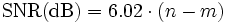 \mathrm{SNR (dB)} = 6.02 \cdot (n-m)